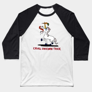 Cruel Unicorn Trick Baseball T-Shirt